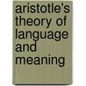 Aristotle's Theory of Language and Meaning door Deborah Modrak