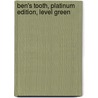 Ben's Tooth, Platinum Edition, Level Green door Beverley Randell