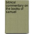 Biblical Commentary On The Books Of Samuel