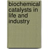 Biochemical Catalysts in Life and Industry door Jean Effront