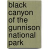 Black Canyon of the Gunnison National Park door Ronald Cohn