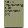 Cat - 8 Implementing Audit Procedures (uk) door Bpp Learning Media