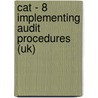 Cat - 8 Implementing Audit Procedures (uk) door Bpp Learning Media