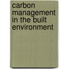 Carbon Management in the Built Environment by M. Rohinton Emmanuel