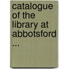 Catalogue Of The Library At Abbotsford ... door Walter Scot