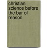 Christian Science Before The Bar Of Reason door L.A. Lambert