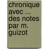 Chronique Avec ... Des Notes Par M. Guizot door Guillaume