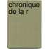 Chronique De La R