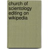 Church of Scientology Editing on Wikipedia door Ronald Cohn