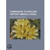 Companion to English History (Middle Ages) by Francis Pierrepont Barnard