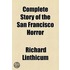 Complete Story Of The San Francisco Horror