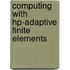 Computing With Hp-adaptive Finite Elements