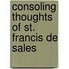 Consoling Thoughts of St. Francis de Sales door St Francis de Sales