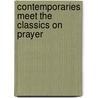 Contemporaries Meet the Classics on Prayer by Randall Harris