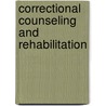 Correctional Counseling and Rehabilitation by Patricia Van Voorhis