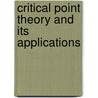 Critical Point Theory and Its Applications door Martin Schechter