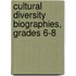 Cultural Diversity Biographies, Grades 6-8
