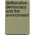 Deliberative Democracy And The Environment