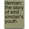 Demian: The Story Of Emil Sinclair's Youth door Michael Roloff