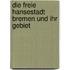 Die Freie Hansestadt Bremen Und Ihr Gebiet