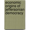 Economic Origins of Jeffersonian Democracy door Charles Austin Beard