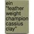 Ein "feather weight champion Cassius Clay"