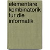 Elementare Kombinatorik Fur Die Informatik by Kurt-Ulrich Witt