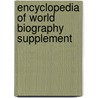 Encyclopedia Of World Biography Supplement by Unknown