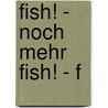 Fish! - Noch mehr Fish! - F door Stephen C. Lundin
