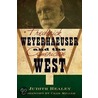 Frederick Weyerhaeuser & the American West door Judith Healey