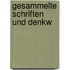 Gesammelte Schriften Und Denkw