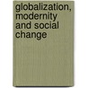 Globalization, Modernity and Social Change door Jörg Dürrschmidt