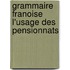 Grammaire Franoise L'Usage Des Pensionnats