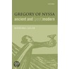 Gregory of Nyssa, Ancient and (post)modern door Morwenna Ludlow