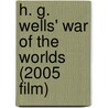 H. G. Wells' War of the Worlds (2005 Film) by Ronald Cohn