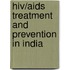 Hiv/aids Treatment And Prevention In India