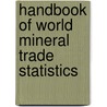 Handbook Of World Mineral Trade Statistics door United Nations: Conference on Trade and Development