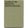 Handbuch Der Biblischen Alterthumskunde... door Ernst Friedrich Karl Rosenmüller