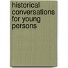 Historical Conversations for Young Persons by D. Markham