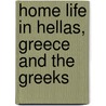Home Life in Hellas, Greece and the Greeks door Z. Duckett Ferriman