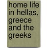 Home Life in Hellas, Greece and the Greeks by Z. Duckett Ferriman