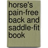 Horse's Pain-Free Back And Saddle-Fit Book door Joyce Harman