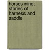 Horses Nine; Stories Of Harness And Saddle door Sewell Ford