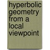 Hyperbolic Geometry from a Local Viewpoint door Nikola Lakic