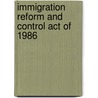 Immigration Reform and Control Act of 1986 door Ronald Cohn