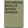 International Library of Famous Literature door Caroline Ticknor