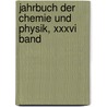 Jahrbuch Der Chemie Und Physik, Xxxvi Band door Johann Salomo Christoph Schweigger