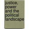 Justice, Power and the Political Landscape door Olwig Kenneth