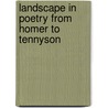 Landscape In Poetry From Homer To Tennyson door Francis Turner Palgrave