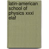 Latin-american School Of Physics Xxxi Elaf door S. Hacyan
